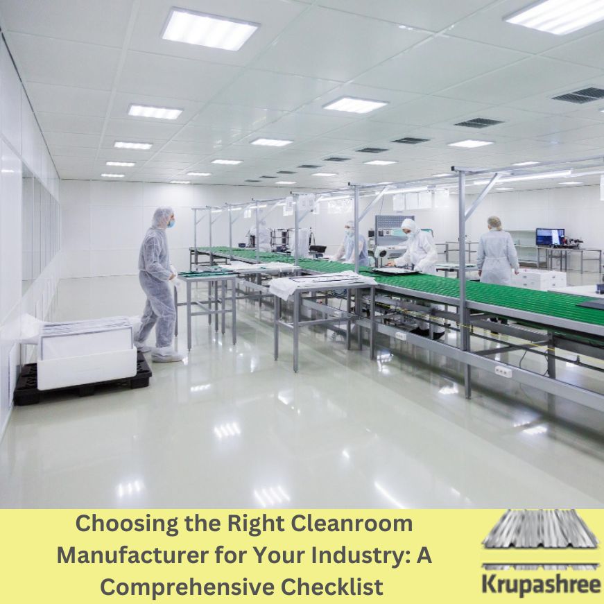 Choosing the Right Cleanroom Manufacturer for Your Industry: A Comprehensive Checklist 