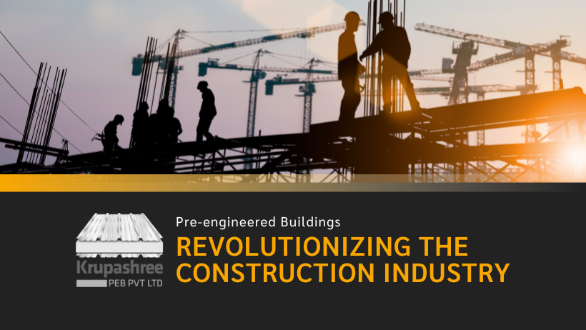 Pre-engineered Buildings: Revolutionizing the Construction Industry